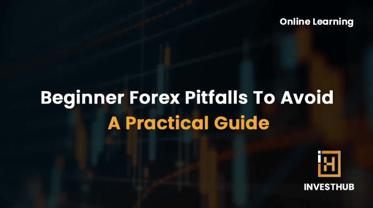 Beginner Forex Pitfalls To Avoid: A Practical Guide